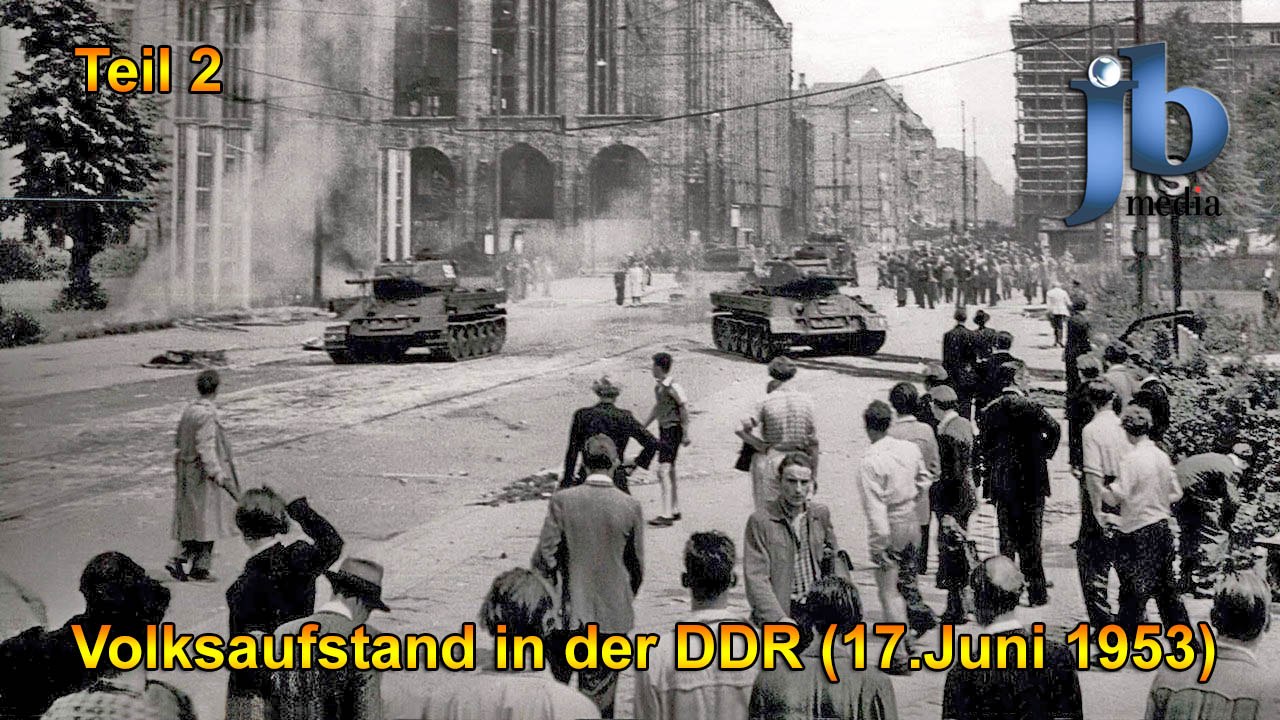 Volksaufstand in der DDR (17.Juni 1953) - Teil 2