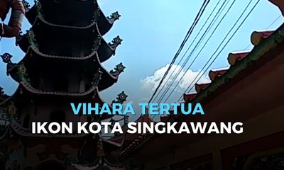 Vihara Tertua Ikon Kota Singkawang