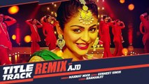 New Punjabi Song - Laung Laachi Remix Song - HD(Video Song) - DJ AJD - Mannat Noor - Ammy Virk - Neeru Bajwa - Latest Punjabi Movie - PK hungama mASTI Official Channel