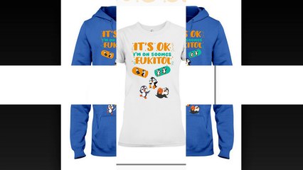 Penguins It’s ok I’m on 500mgs of fukitol shirt and youth tee