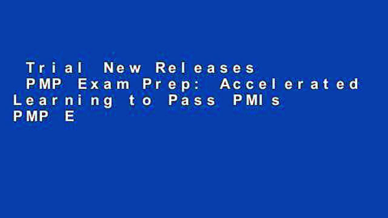 Trial New Releases  PMP Exam Prep: Accelerated Learning to Pass PMIs PMP Exam  Best Sellers Rank