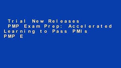 Trial New Releases  PMP Exam Prep: Accelerated Learning to Pass PMIs PMP Exam  Best Sellers Rank