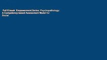 Full E-book  Empowerment Series: Psychopathology: A Competency-based Assessment Model for Social