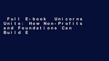 Full E-book  Unicorns Unite: How Non-Profits and Foundations Can Build EPIC Partnerships  Review