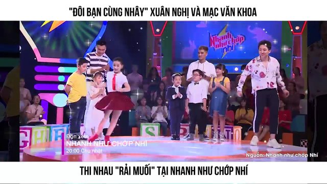 ĐÔI BẠN CÙNG NHÂY XUÂN NGHỊ VÀ MẠC VĂN KHOA THI NHAU RẢI MUỐI TẠI NHANH NHƯ CHỚP NHÍ