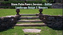 Stone Patio Pavers Services - Bolton Landscape Design & Masonry