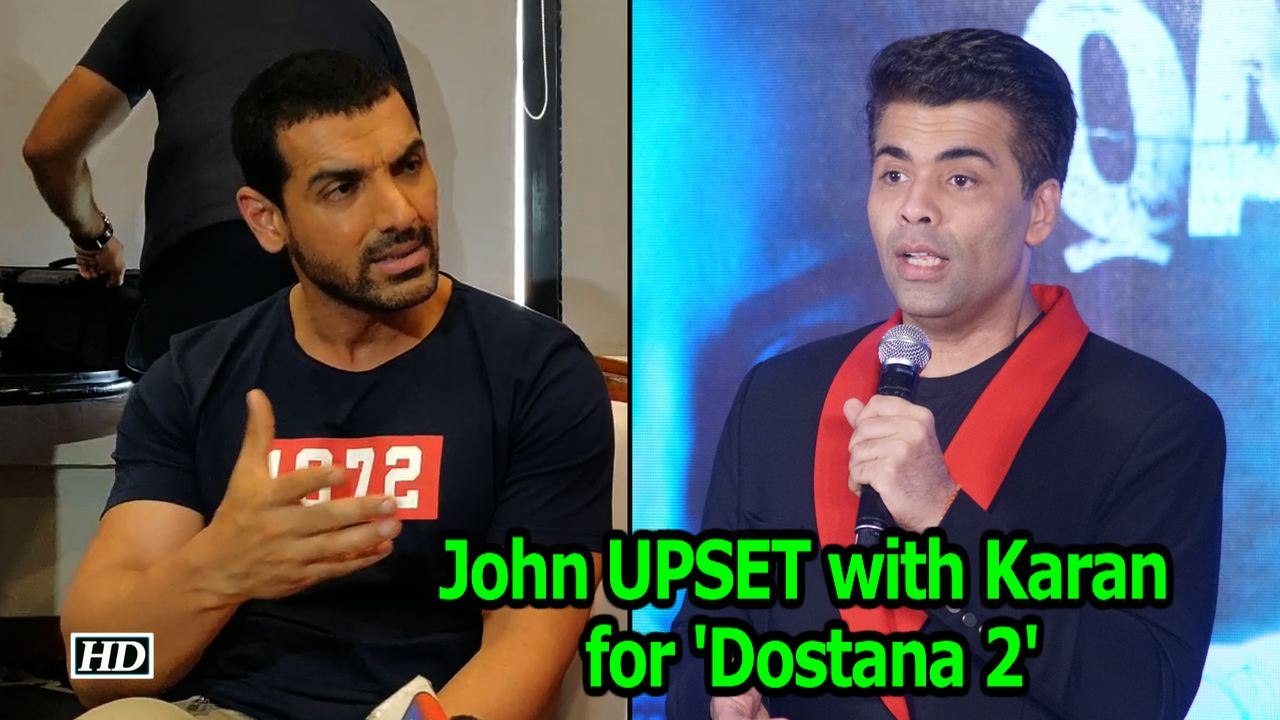 Is John Abraham UPSET with Karan Johar for 'Dostana 2'?