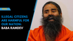 Illegal citizens are harmful for our nation: Baba Ramdev
