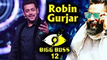 After Manveer Gurjar this Noida boy Robin Gurjar will Join Bigg Boss12
