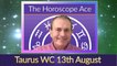 Taurus Weekly Horoscope from 13th August - 20th August