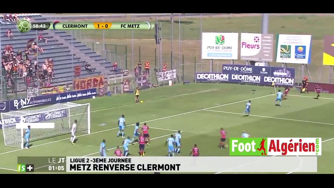 Clermont Foot 2 - 3 FC Metz (Farid Boulaya buteur et passeur)