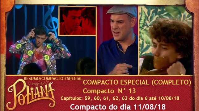 Compacto (resumo) especial As Aventuras de Poliana - N° 13 (11/08/2018) | SBT