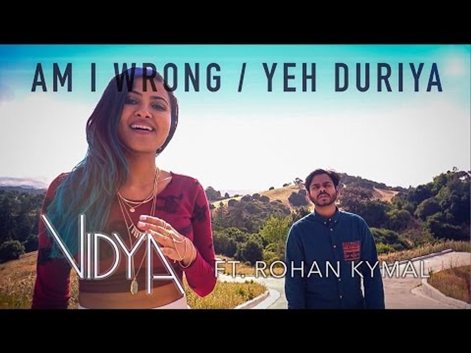 Nico & Vinz - Am I Wrong - Yeh Duriya (Vidya Vox Mashup Cover) (ft. Rohan Kymal) # Zili music company !