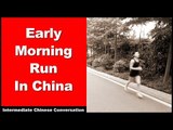 Early Morning Run in China - Intermediate Chinese Listening Practice | Chinese Conversation