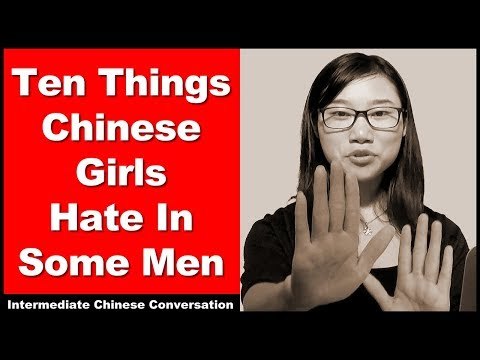 Ten Things Chinese Girls Hate In Some Men - Intermediate Chinese | Chinese Conversation