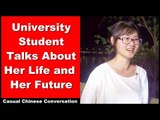 University Student Talks About Her Life - Intermediate Chinese Listening | Chinese Conversation