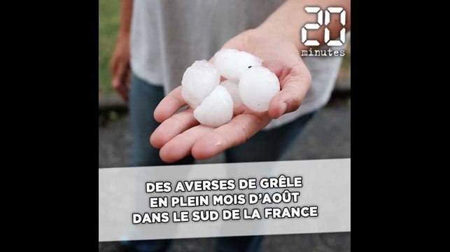 Des averses de grêle en plein mois d'août dans le sud de la France