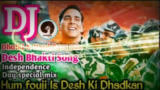 15 August Special SongIndependence Day 2018 DJ SongHum fouji Is Desh Ki DhadkanDesh Bhakti Son