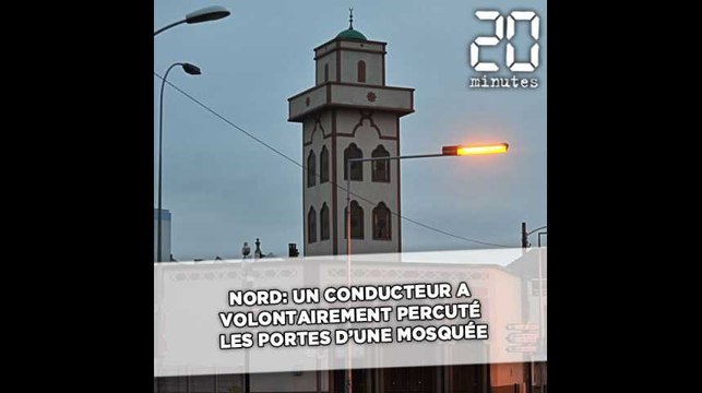 Nord: Un conducteur a volontairement percuté les portes d'une mosquée