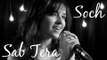 Sab Tera - Soch Na Sake MASHUP - Shirley Setia ft. Arvind, Darrel, Vishal - Baaghi - Airlift  # Zili music company !