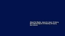 About For Books  Jesus for Japan: Bridging the Cultural Gap to Christianity (Bridging the Cultural