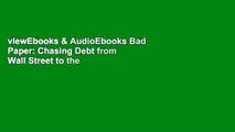 viewEbooks & AudioEbooks Bad Paper: Chasing Debt from Wall Street to the Underworld D0nwload P-DF