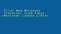 Trial New Releases  Traveller from Tokyo (Revised) (Japan Library) [ TRAVELLER FROM TOKYO