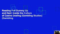 Reading Full Dummy Up and Deal: Inside the Culture of Casino Dealing (Gambling Studies) (Gambling
