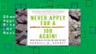 D0wnload Online Never Apply For A Job Again!: Break the Rules, Cut the Line, Beat the Rest For