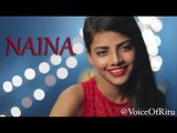 Naina - Female Cover Version by @VoiceOfRitu - Ritu Agarwal # Zili music company !