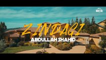 Zindagi (Full Video) Abdullah Shahid _ New Punjabi Song 2018 _ White Hill Music