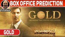 Gold | Box Office Prediction | Akshay Kumar | Mouni | #TutejaTalks