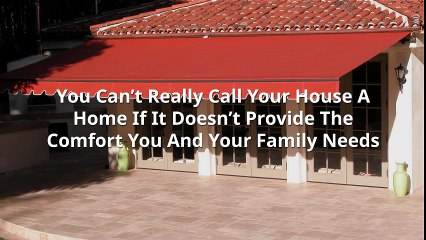 Why Add Awnings For Your Home?