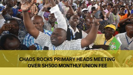 Chaos rock primary heads meeting over Sh500 monthly union fee