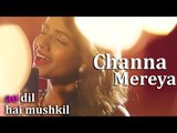 Channa Mereya - Female Cover Version by @VoiceOfRitu - Ae Dil Hai Mushkil - Karan Johar # Zili music company !