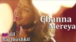 Channa Mereya - Female Cover Version by @VoiceOfRitu - Ae Dil Hai Mushkil - Karan Johar # Zili music company !