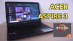 ACER ASPIRE 3 WITH AMD RYZEN 3 PROCESSOR REVIEW