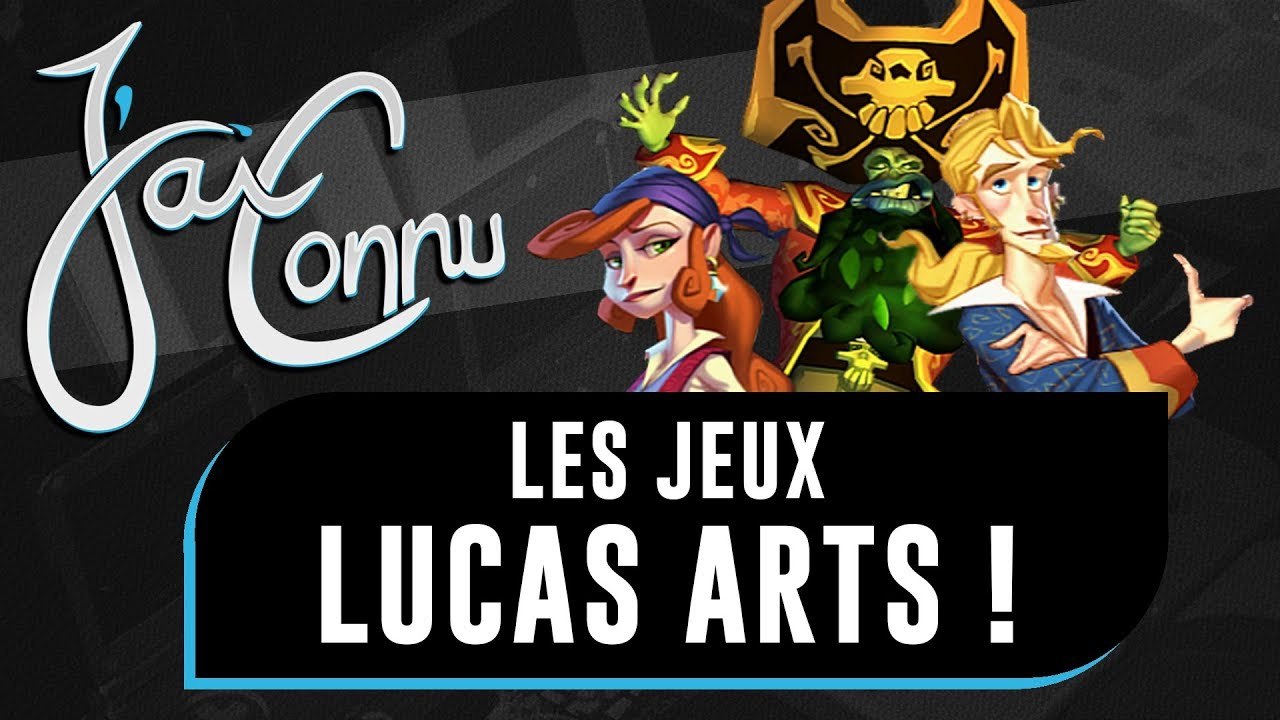 J'ai connu... les jeux LUCAS ARTS ! | CHRONIQUE