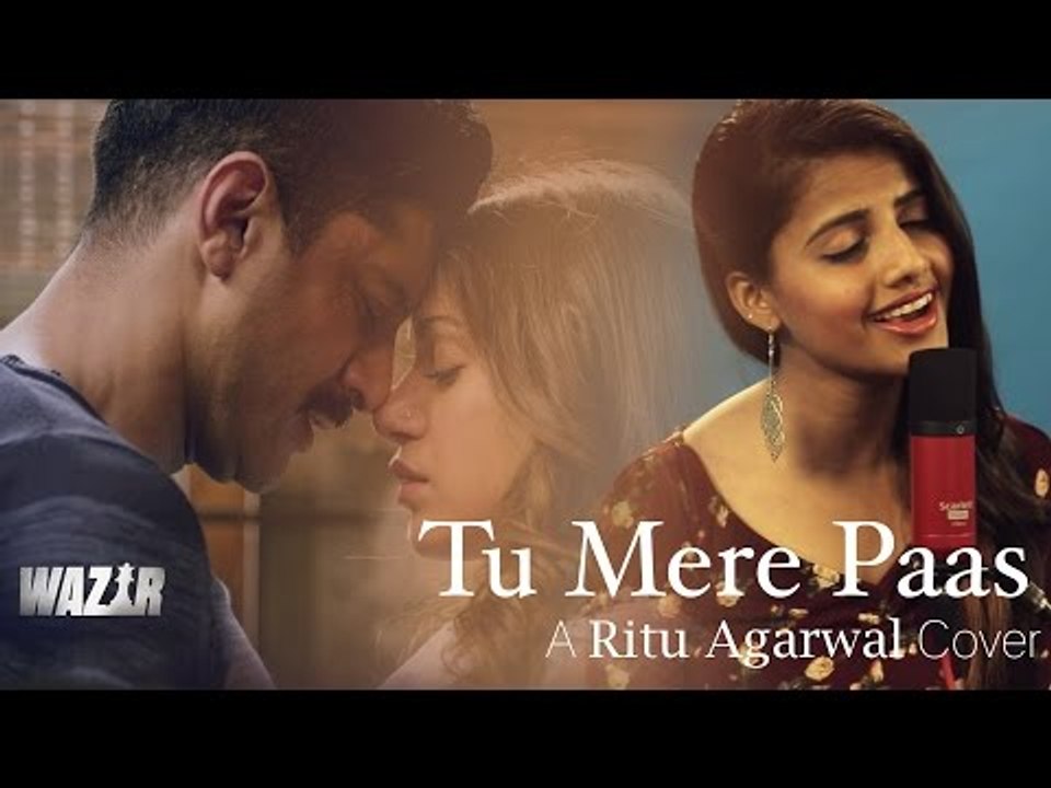 Tu Mere Paas - Wazir [ Ritu Agarwal Female Cover] - @VoiceOfRitu # Zili music company !