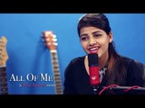 All Of Me - Female Piano Cover by Ritu Agarwal - @VoiceOfRitu # Zili music company !