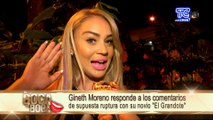Gineth Moreno responde a los comentarios de supuesta ruptura con su novio “El Grandote”