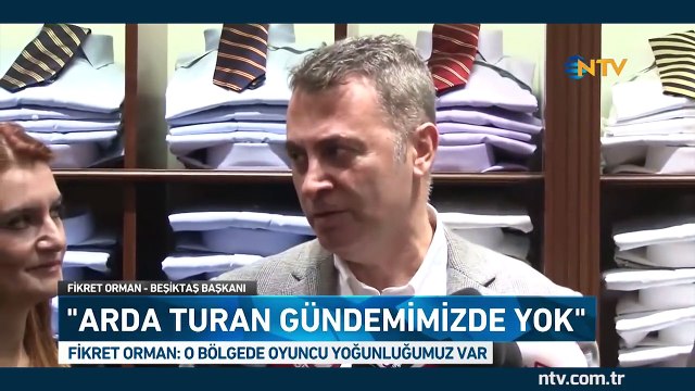 Beşiktaş Bşk. Orman, Arda Turan'la ilgili konuştu