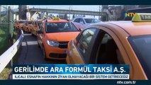 Taksi-Uber geriliminde ara formül: TAKSİ A.Ş.