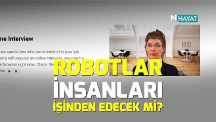 N Hayat... İşe alımda yapay zekalı robot dönemi