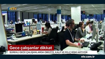 Bilim insanları gece çalışanları uyardı
