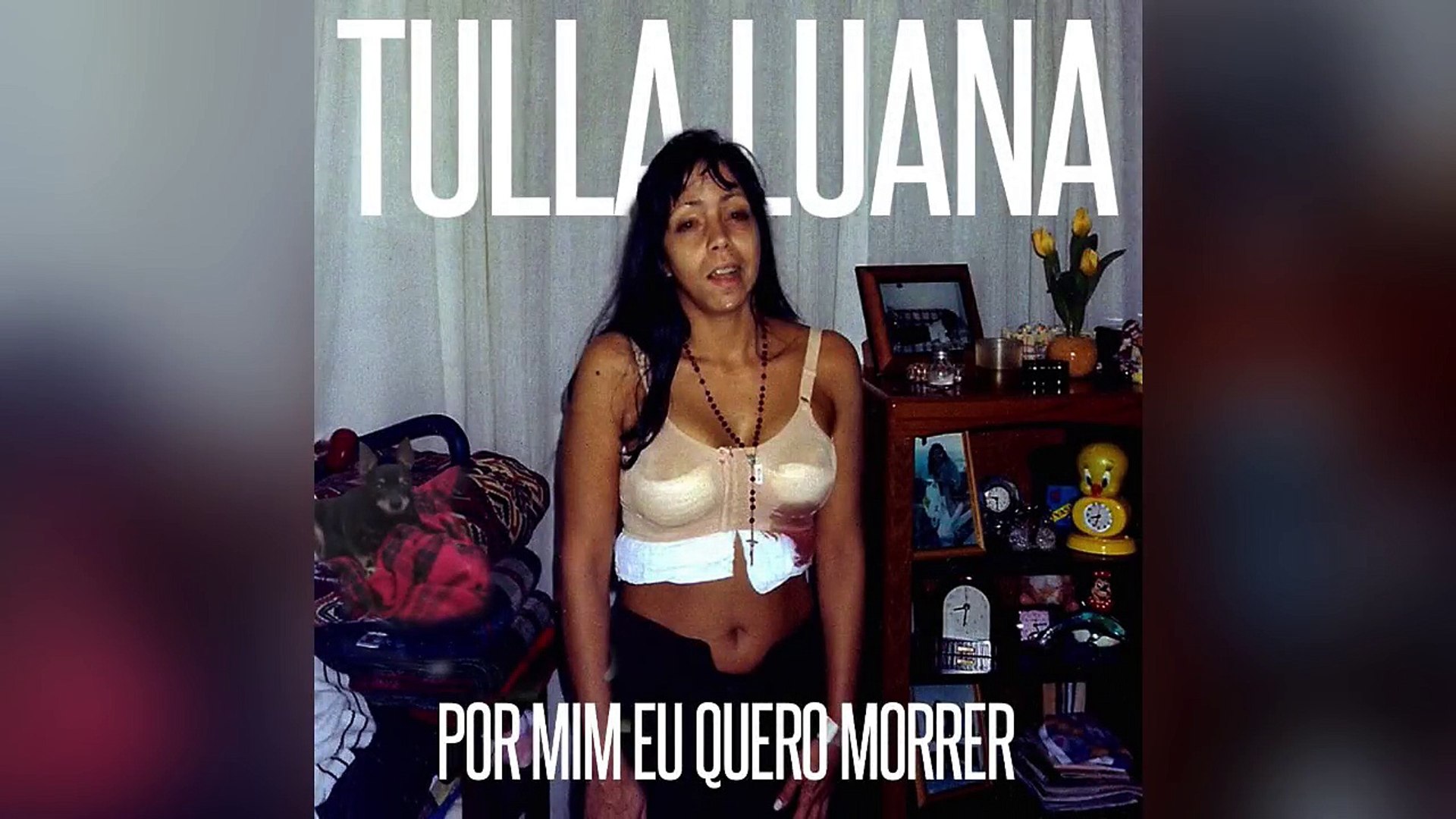 Tulla Luana - Por Mim Eu Quero Morrer