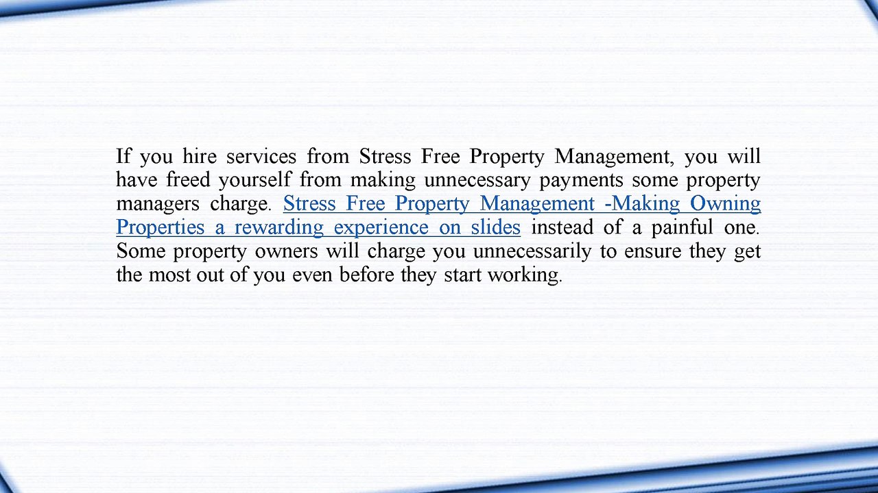 Don’t Pay Unnecessarily With Stress Free Property Management Services