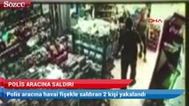 Sultangazi'de polis aracına havai fişekle saldıran 2 kişi yakalandı