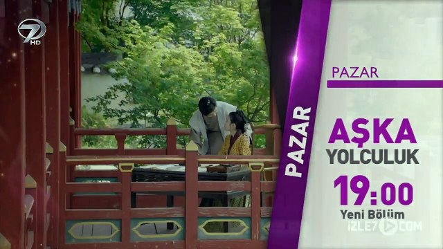 Aşka Yolculuk 7. Bölüm Fragmanı - 22 Temmuz Pazar