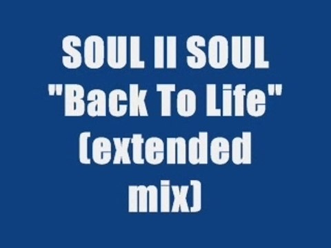 SOUL II SOUL - BACK TO LIFE (extended mix)
